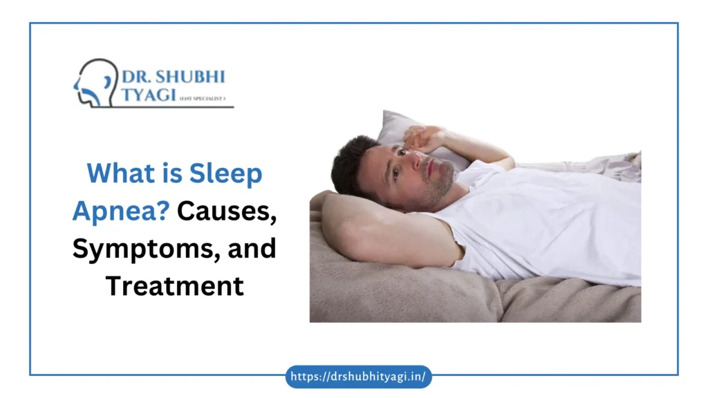 What is Sleep Apnea? Causes, Symptoms, and Treatment