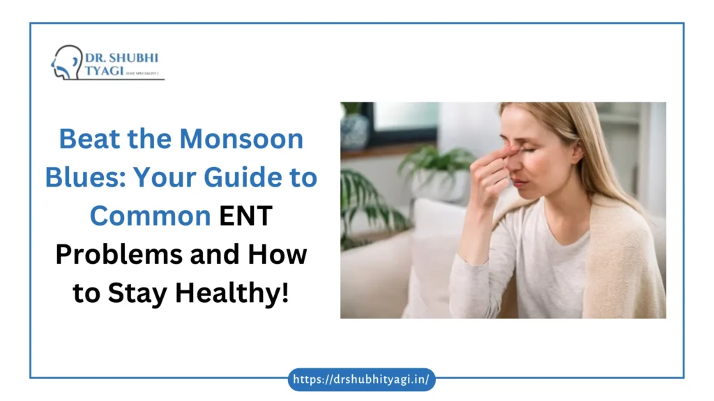 ENT problems during monsoon