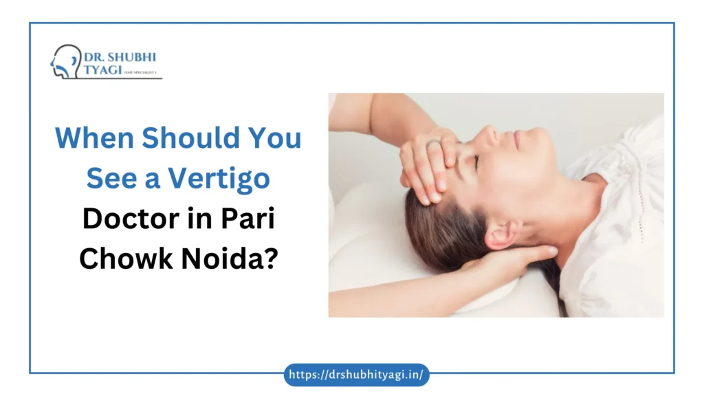 Vertigo Doctor in Pari Chowk Noida