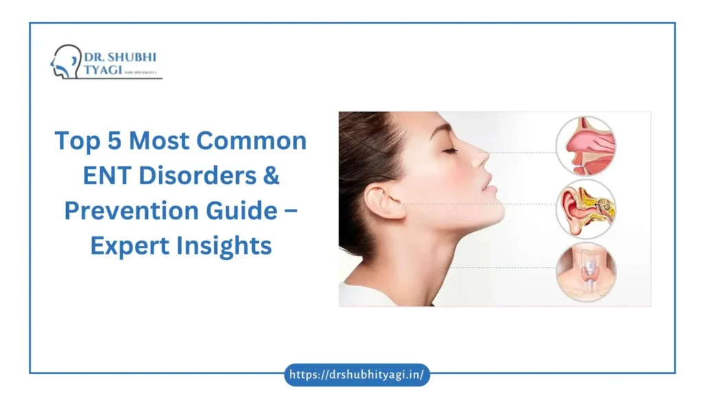 top 5 Common ENT Disorders