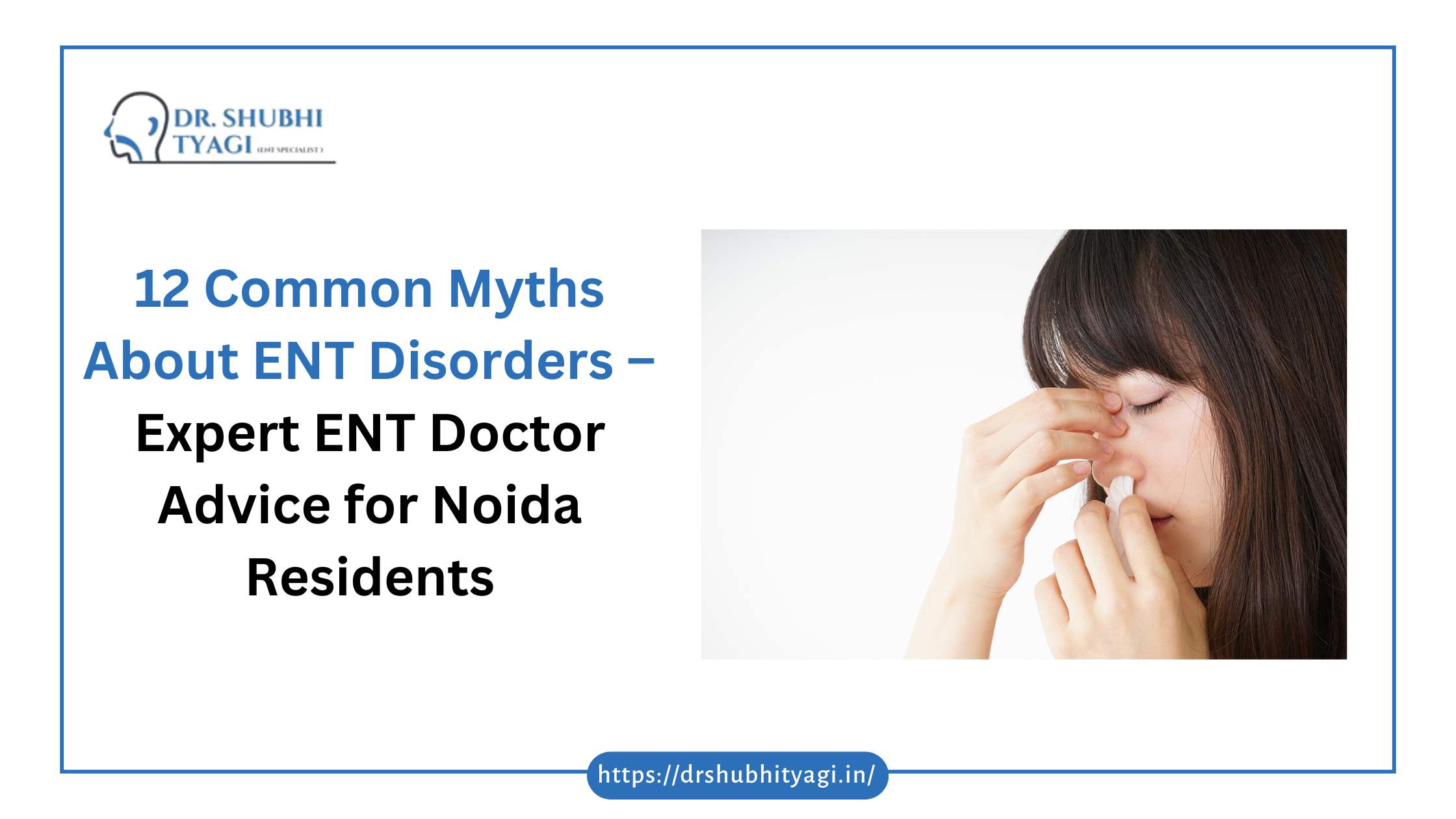 12 Common Myths About ENT Disorders – Expert ENT Doctor Advice for Noida Residents